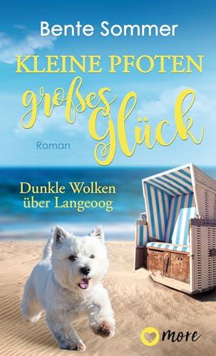 Kleine Pfoten, großes Glück - Dunkle Wolken über Langeoog: Roman (Inseltierarzt Dr. Breden, Band 2)