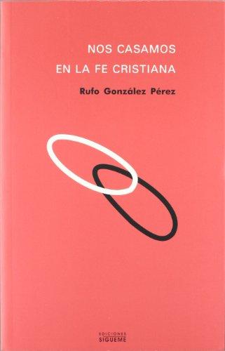 Nos casamos en la fe cristiana : curso práctico de preparación al matrimonio (Nueva Alianza, Band 182)