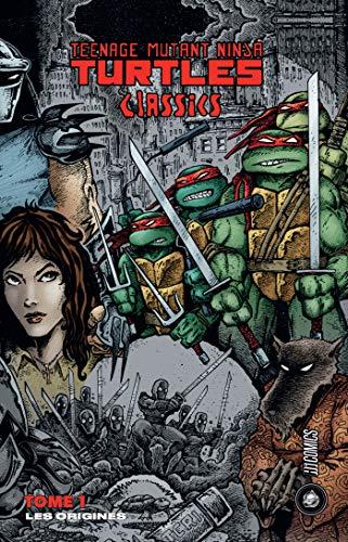 Teenage mutant ninja Turtles : classics. Vol. 1. Les origines