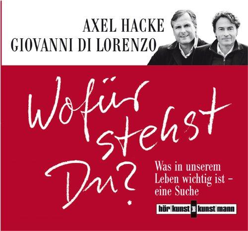 Wofür stehst Du? CD: Was in unserem Leben wichtig ist - eine Suche