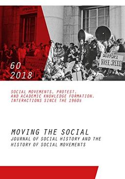 Moving the Social 60/2018: Journal of social history and the history of social movements. Social movements, protest and academic knowledge formation. ... of Social History and the History of Social)