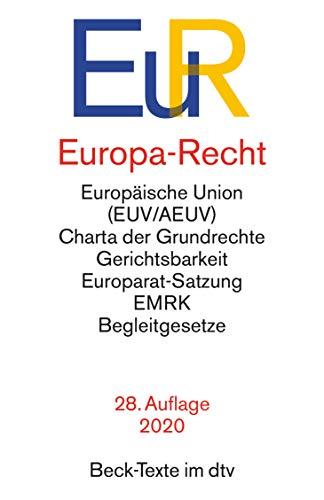 Europa-Recht: Vertrag über die Europäische Union, Vertrag über die Arbeitsweise der Europäischen Union (Lissabon-Fassung), Charta der Grundrechte mit ... Europarates, EMRK u.a. (Beck-Texte im dtv)