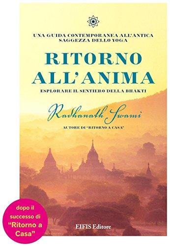 Ritorno all'anima. Esplorare il sentiero della Bhakti (Energie)