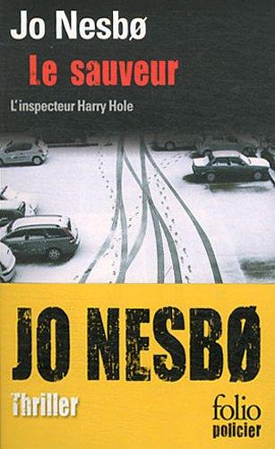 Une enquête de l'inspecteur Harry Hole. Le sauveur