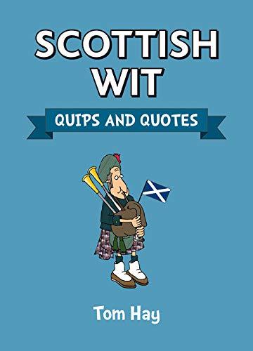 Scottish Wit: Quips and Quotes