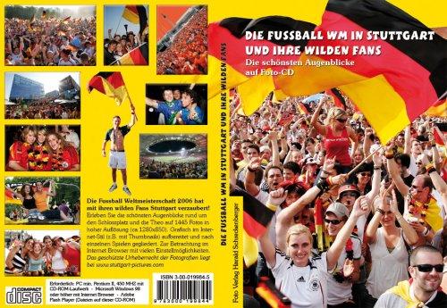 Die Fussball WM in Stuttgart und ihre wilden Fans. Die schönsten Augenblicke auf Foto-CD