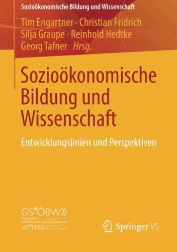 Sozioökonomische Bildung und Wissenschaft: Entwicklungslinien und Perspektiven