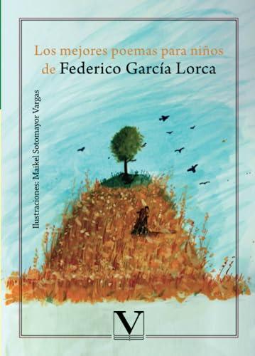 Los mejores poemas para niños de Federico García Lorca (Infantil-Juvenil, Band 1)