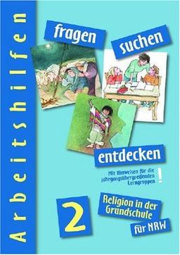 fragen-suchen-entdecken für Nordrhein-Westfalen, Band 2 Arbeitshilfe: Religion in der Grundschule (fragen-suchen-entdecken. Religion in der Grundschule)