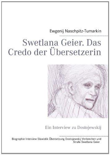 Swetlana Geier. Das Credo der Übersetzerin: Ein Interview zu Dostojewskij