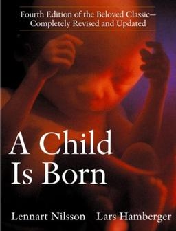 A Child Is Born: Fourth Edition of the Beloved Classic--Completely Revised and Updated