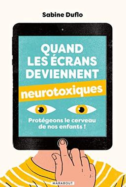 Quand les écrans deviennent neurotoxiques : protégeons le cerveau de nos enfants !