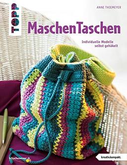 MaschenTaschen: Individuelle Modelle selbst gehäkelt (kreativ.kompakt.)