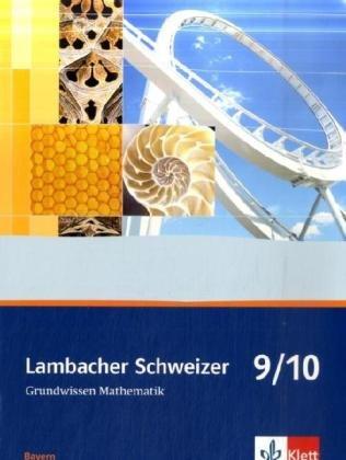 Lambacher Schweizer Grundwissen: Lambacher Schweizer LS Grundwissen Mathematik 9./10. Schuljahr Neu. Bayern