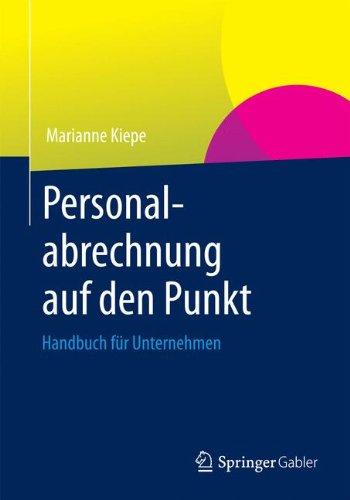 Personalabrechnung auf den Punkt: Handbuch für Unternehmen