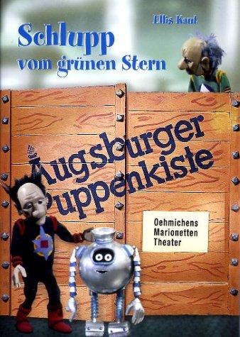 Augsburger Puppenkiste - Schlupp vom grünen Stern