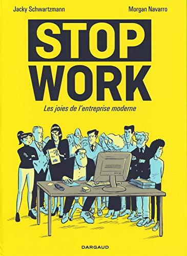 Stop work : les joies de l'entreprise moderne