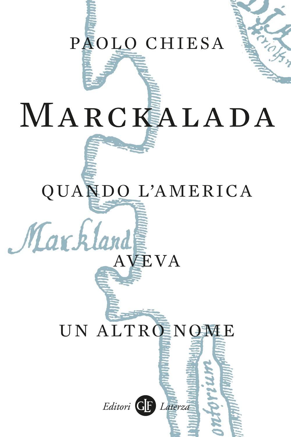 Marckalada. Quando l'America aveva un altro nome (I Robinson. Letture)