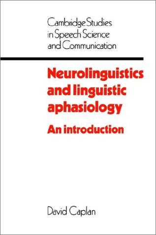 Neurolinguistics & Ling Aphasiology: An Introduction (Cambridge Studies in Speech Science and Communication)