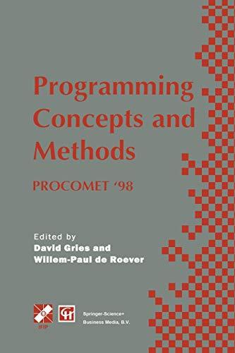 Programming Concepts and Methods Procomet '98: IFIP TC2 / WG2.2, 2.3 International Conference on Programming Concepts and Methods (PROCOMET ’98) 8–12 ... in Information and Communication Technology)