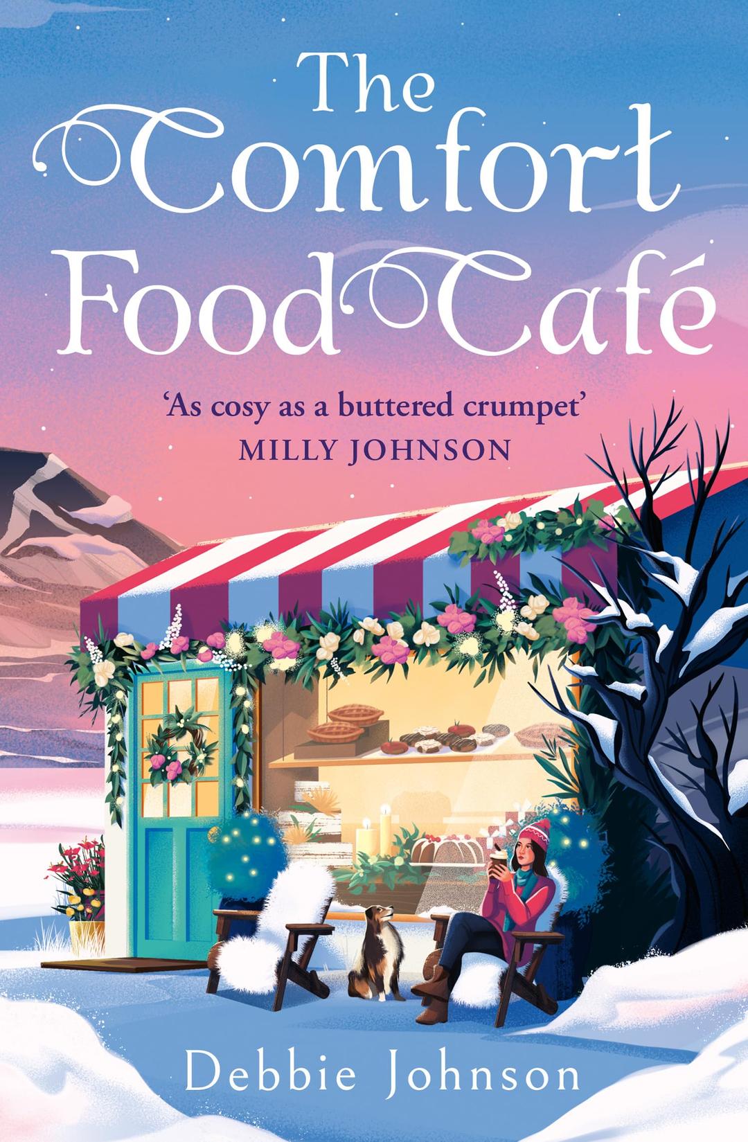 The Comfort Food Café: A brand new cosy and heartwarming romance to escape with for winter 2024!