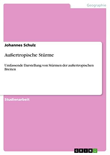 Außertropische Stürme: Umfassende Darstellung von Stürmen der außertropischen Breiten