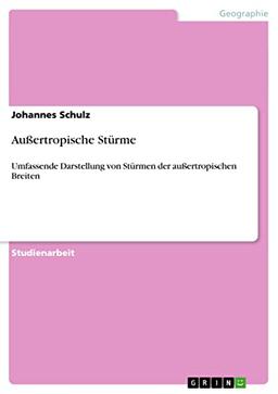 Außertropische Stürme: Umfassende Darstellung von Stürmen der außertropischen Breiten