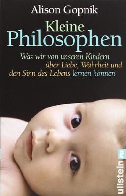 Kleine Philosophen: Was wir von unseren Kindern über Liebe, Wahrheit und den Sinn des Lebens lernen können