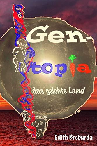 Gentopia, das gelobte Land (Biotechnologie, Band 3)