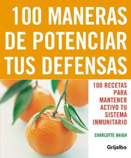 100 maneras de potenciar tus defensas (VIVIR MEJOR, Band 108308)