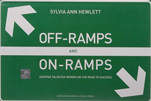 Off-Ramps and On-Ramps: Keeping Talented Women on the Road to Success