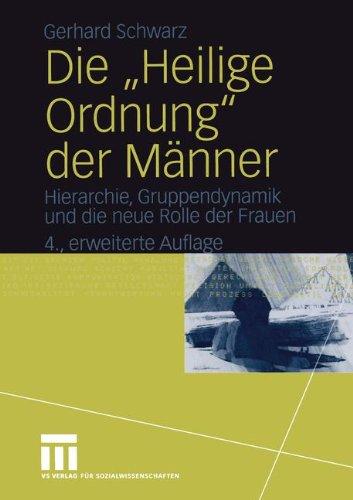 Die Heilige Ordnung" der Männer: Hierarchie, Gruppendynamik und die neue Rolle der Frauen