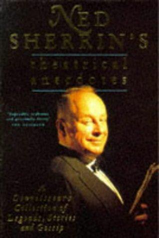 Ned Sherrin's Theatrical Anecdotes: A Connoisseur's Collection of Legends, Stories and Gossips