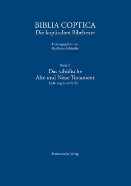 Das sahidische Alte und Neue Testament. Vollständiges Verzeichnis mit Standorten: sa 49-92 (Biblia Coptica)