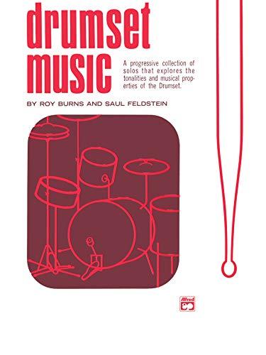 Drumset Music: A Progressive Collection of Solos That Explores the Tonalities and Musical Properties of the Drum Set