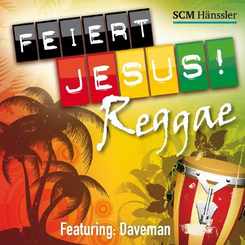 Feiert Jesus! Reggae: feat. Daveman