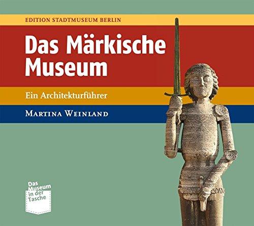 Das Märkische Museum: Ein magischer Ort in Berlin (Museum in der Tasche)