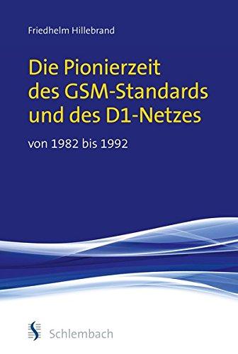 Die Pionierzeit des GSM-Standards und des D1-Netzes von 1982 bis 1992