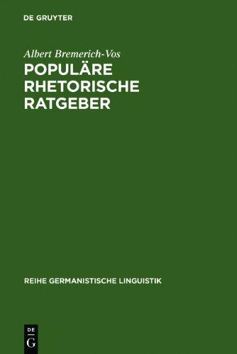 Populäre rhetorische Ratgeber: historisch-systematische Untersuchungen (Reihe Germanistische Linguistik)