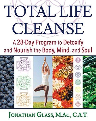 Total Life Cleanse: A 28-Day Program to Detoxify and Nourish the Body, Mind, and Soul