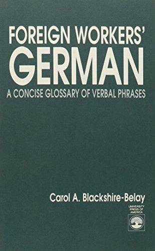 Foreign Workers' German: A Concise Glossary of Verbal Phrases