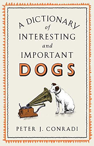 A Dictionary of Interesting and Important Dogs