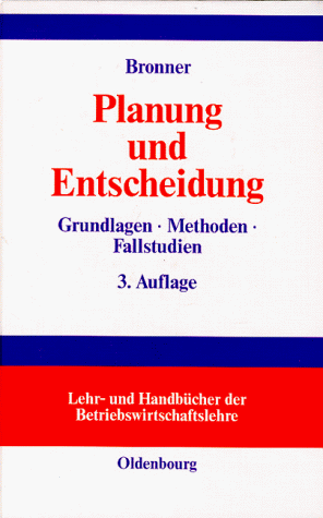 Planung und Entscheidung: Grundlagen - Methoden - Fallstudien