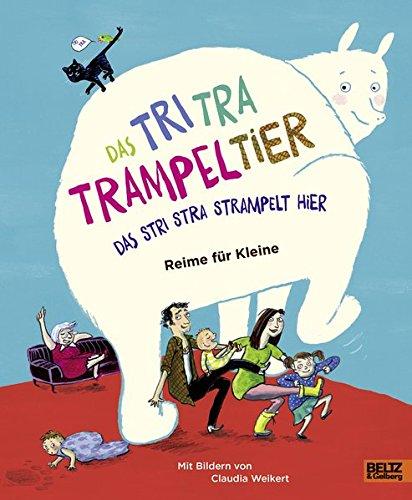 Das Tri Tra Trampeltier, das stri stra strampelt hier: Reime für Kleine