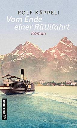 Vom Ende einer Rütlifahrt: Roman (Patron Karl Krütli)