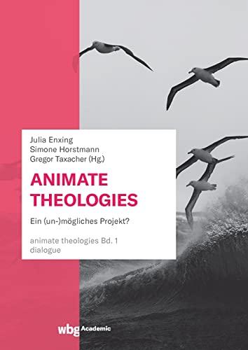 Animate Theologies: Ein (un-)mögliches Projekt?