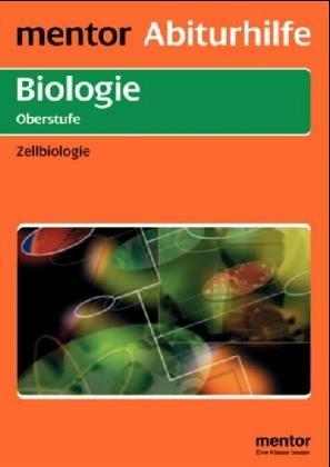 Biologie. Cytologie. Struktur und Funktion zellulärer Systeme.