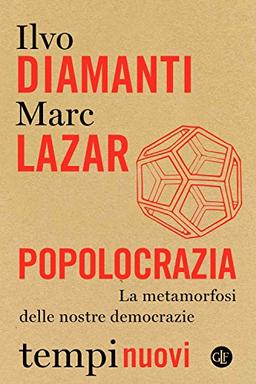 Popolocrazia. La metamorfosi delle nostre democrazie