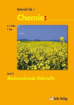 Unterricht Chemie; Band 13: Nachwachsende Rohstoffe; Sek I