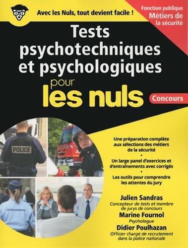 Tests psychotechniques et psychologiques pour les nuls : fonction publique métiers de la sécurité : concours